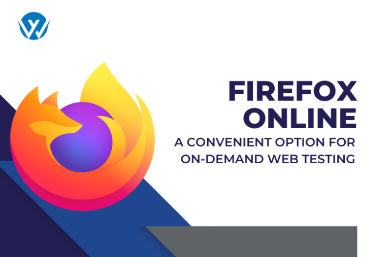 Firefox Online A Convenient Option for On-Demand Web Testing